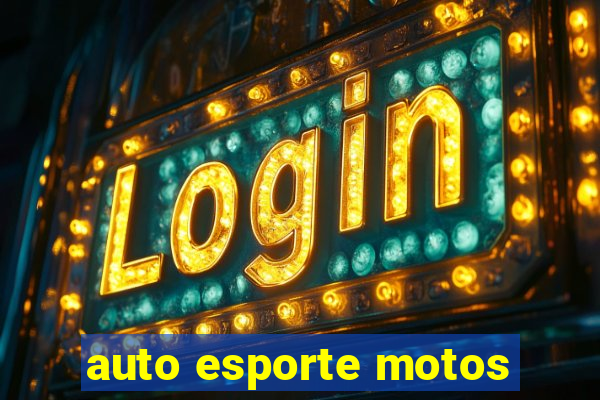 auto esporte motos